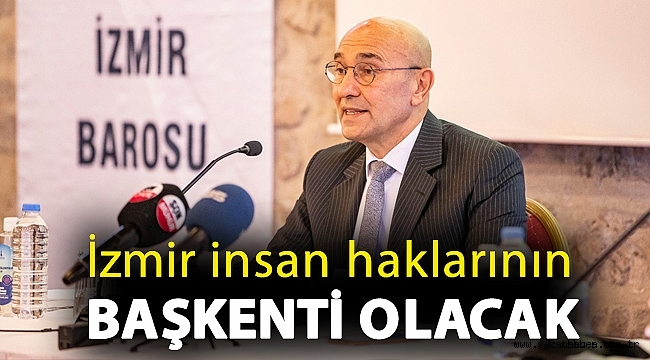 İzmir insan haklarının başkenti olacak
