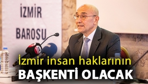 İzmir insan haklarının başkenti olacak