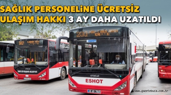 Sağlık personeline ücretsiz toplu ulaşım hakkı üç ay daha uzatıldı