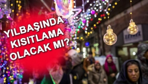 Yılbaşında 4 günlük kısıtlama uygulanacak