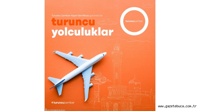 Turuncu Çember hijyen sertifikalı uçuşlar İzmir'den başlıyor
