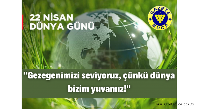 22 NİSAN DÜNYA GÜNÜ