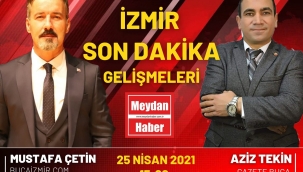25 Nisan'da ki Haftalık İzmir Gündemi adlı yayınımızdan kesitler...