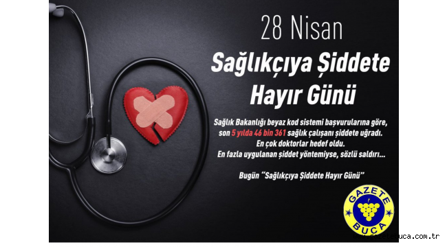 28 NİSAN SAĞLIKÇIYA ŞİDDETE HAYIR GÜNÜ