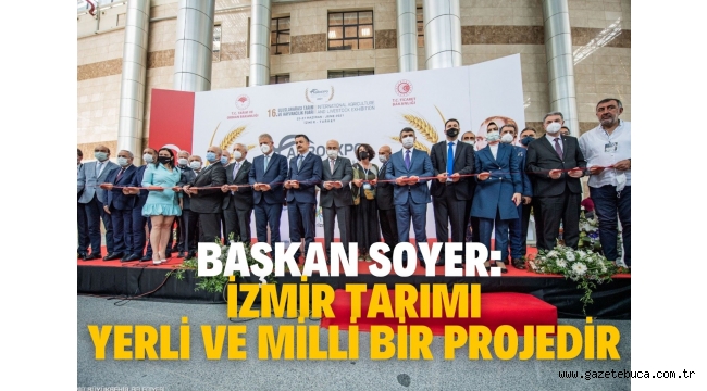 Başkan Soyer: İzmir Tarımı yerli ve milli bir projedir