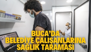 Buca'da belediye çalışanlarına sağlık taraması