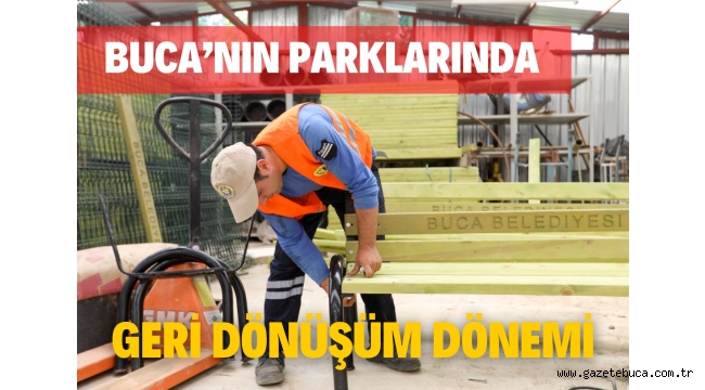 Buca'nın parklarında geri dönüşüm dönemi