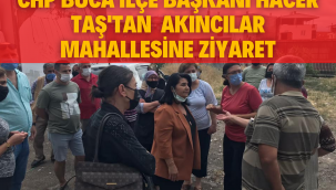 CHP BUCA İLÇE BAŞKANI HACER TAŞ'TAN AKINCILAR MAHALLESİNE ZİYARET