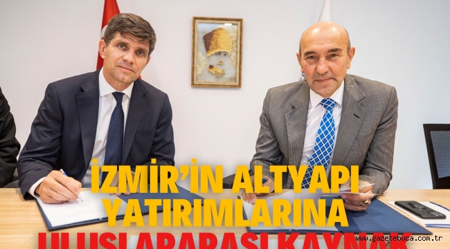 İzmir'in altyapı yatırımlarına uluslararası kaynak
