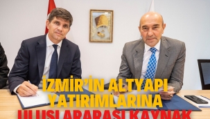 İzmir'in altyapı yatırımlarına uluslararası kaynak