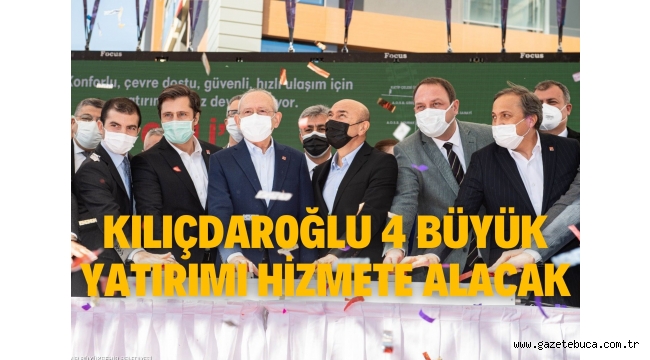 Kılıçdaroğlu 4 büyük yatırımı hizmete alacak