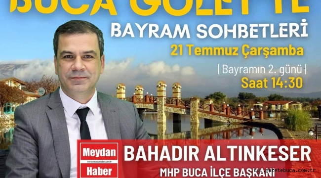 BUCA GÖLET'TE BAYRAM SOHBETLERİ | BAHADIR ALTINKESER (MHP BUCA İLÇE BAŞKANI)
