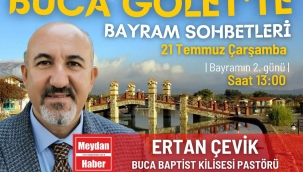 BUCA GÖLET'TE BAYRAM SOHBETLERİ | ERTAN ÇEVİK ( BUCA BAPTİST KİLİSESİ PASTÖRÜ)