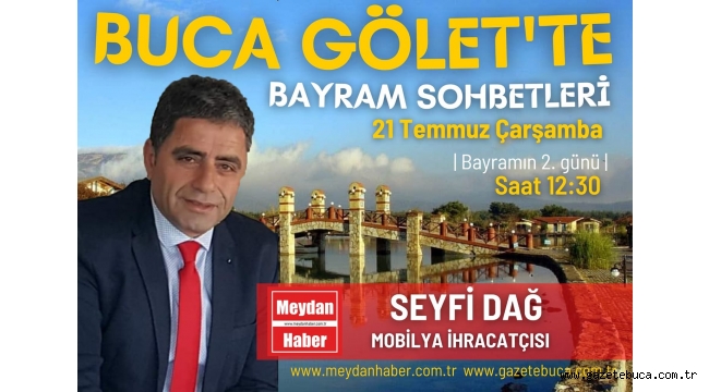 BUCA GÖLET'TE BAYRAM SOHBETLERİ | SEYFİ DAĞ (MOBİLYA İHRACATÇISI)