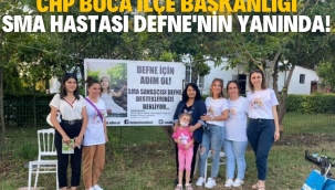 CHP BUCA İLÇE BAŞKANLIĞI SMA HASTASI DEFNE'NİN YANINDA!