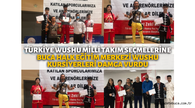 Türkiye Wushu Milli Takım Seçmelerine Buca Halk Eğitim Merkezi Wushu Kursiyerleri damga vurdu 