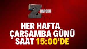 Z RAPORU PROGRAMI HER HAFTA ÇARŞAMBA GÜNÜ SAAT 15:00'DE SİZLERLE!