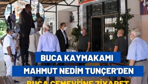 BUCA KAYMAKAMI SAYIN MAHMUT NEDİM TUNÇER'DEN BUCA CEMEVİ'NE ZİYARET