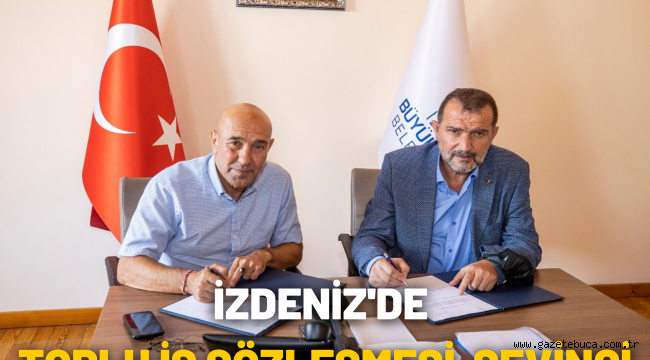 İZDENİZ'de toplu iş sözleşmesi sevinci