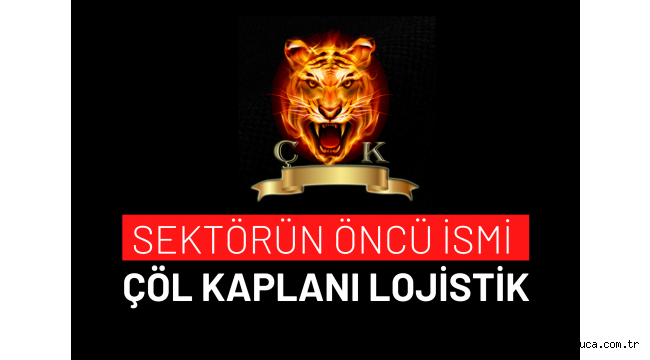 SEKTÖRÜN ÖNCÜ İSMİ ÇÖL KAPLANI LOJİSTİK