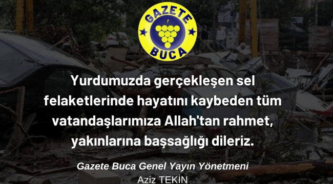 SEL FELAKETİNDE HAYATINI KAYBEDEN VATANDAŞLARIMIZ İÇİN BAŞSAĞLIĞI
