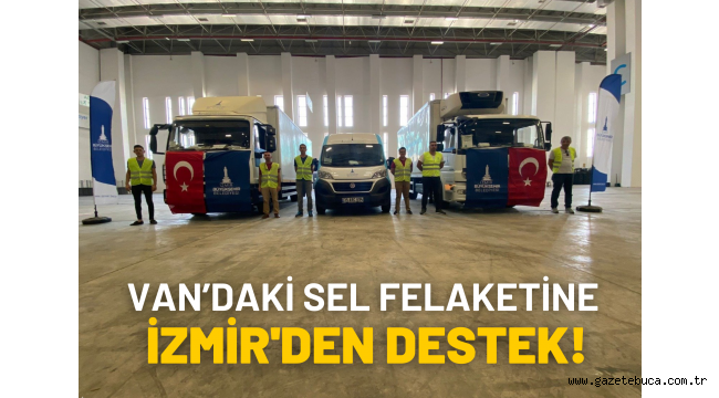 ​Van'daki sel felaketine İzmir'den destek