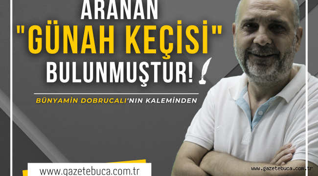Aranan 'Günah keçisi'' Bulunmuştur! 