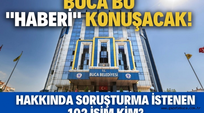 BUCA BU HABERİ KONUŞACAK