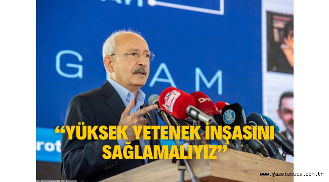 "Yüksek yetenek inşasını sağlamalıyız"