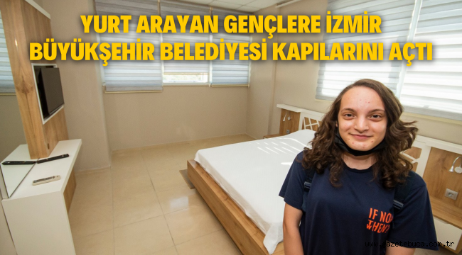 ​Yurt arayan gençlere İzmir Büyükşehir Belediyesi kapılarını açtı