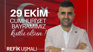 29 EKİM CUMHURİYET BAYRAMIMIZ KUTLU OLSUN! - REFİK UŞMALI
