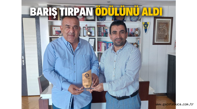 BARIŞ TIRPAN ÖDÜLÜNÜ ALDI