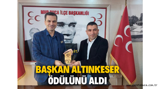 BAŞKAN ALTINKESER ÖDÜLÜNÜ ALDI.