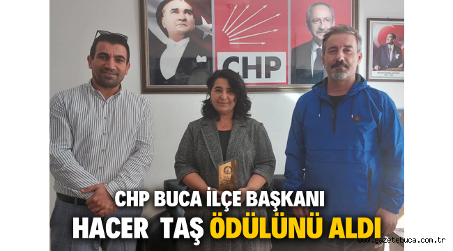CHP BUCA İLÇE BAŞKANI HACER TAŞ ÖDÜLÜNÜ ALDI