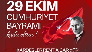 KARDEŞLER RENT A CAR AİLESİ 29 EKİM CUMHURİYET BAYRAMINIZI KUTLAR SAĞLIKLI VE MUTLU BİR BAYRAM GEÇİRMENİZİ DİLER!