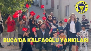 BUCA'DA KALFAOĞLU YANKILARI