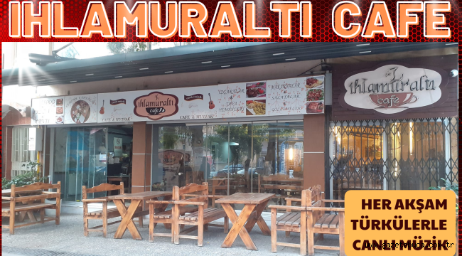 IHLAMURALTI CAFE SİZLERİ BEKLİYOR