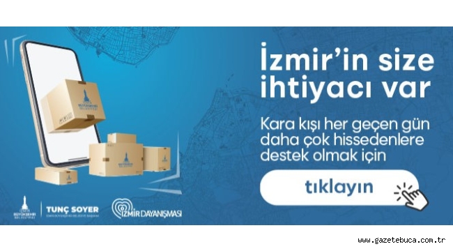 İZMİR' İN SİZE İHTİYACI VAR 