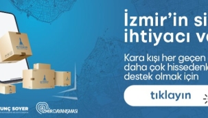 İZMİR' İN SİZE İHTİYACI VAR 