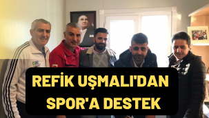 REFİK UŞMALI'DAN SPOR'A DESTEK