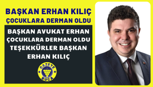 BAŞKAN ERHAN KILIÇ ÇOCUKLARA DERMAN OLDU