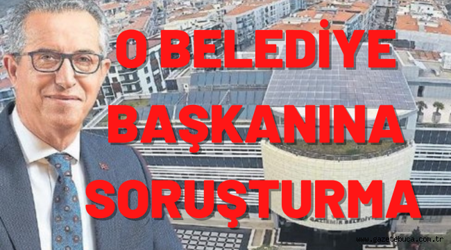 GAZİEMİR BELEDİYE BAŞKANI HALİL ARDA'YA SORUŞTURMA