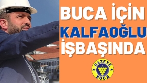 BUCA İÇİN KALFAOĞLU İŞ BAŞINDA