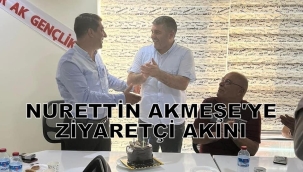 NURETTİN AKMEŞE'YE ZİYARETÇİ AKINI
