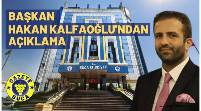AK Parti Buca Belediye Başkanı Hakan Kalfaoğlu'ndan açıklama