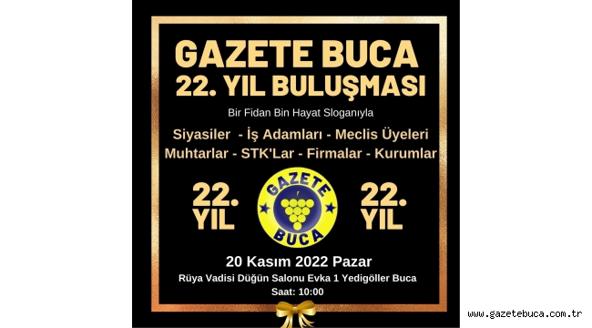 GAZETE BUCA 22.YIL BULUŞMASINDA SİZLERLEYİZ!