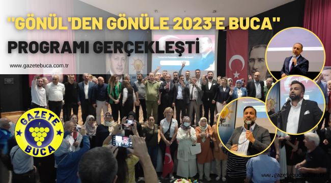 "GÖNÜL'DEN GÖNÜLE 2023'E BUCA" PROGRAMI GERÇEKLEŞTİ