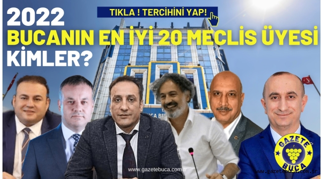 2022 BUCA'NIN EN İYİ MECLİS ÜYELERİ KİMLER?