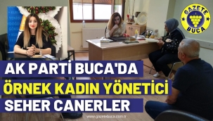 AK PARTİ BUCA'DA ÖRNEK KADIN YÖNETİCİ SEHER CANERLER