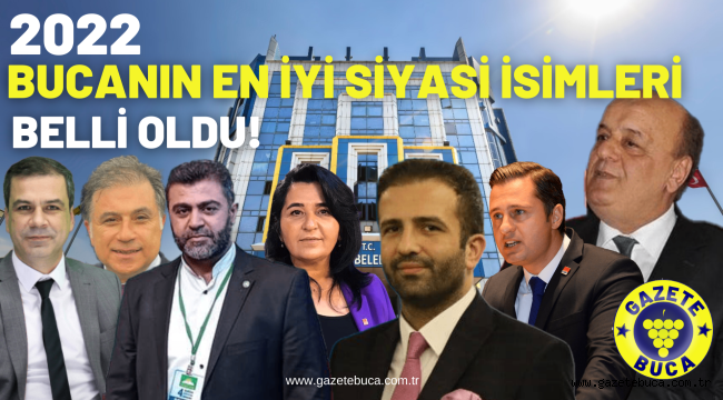 2022 BUCANIN EN İYİ SİYASİLERİ BELLİ OLDU